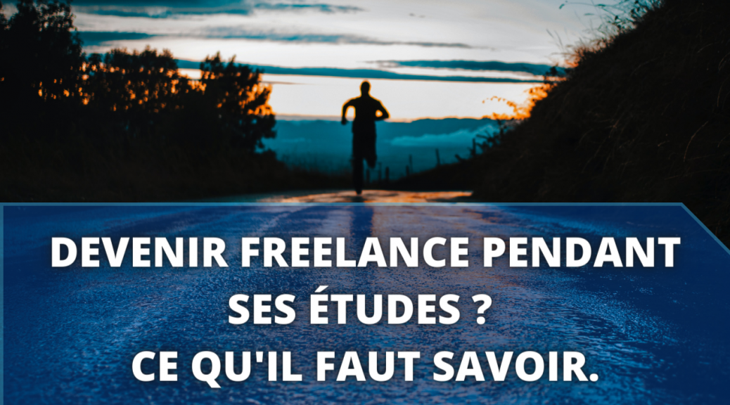 Devenir freelance pendant ses études.