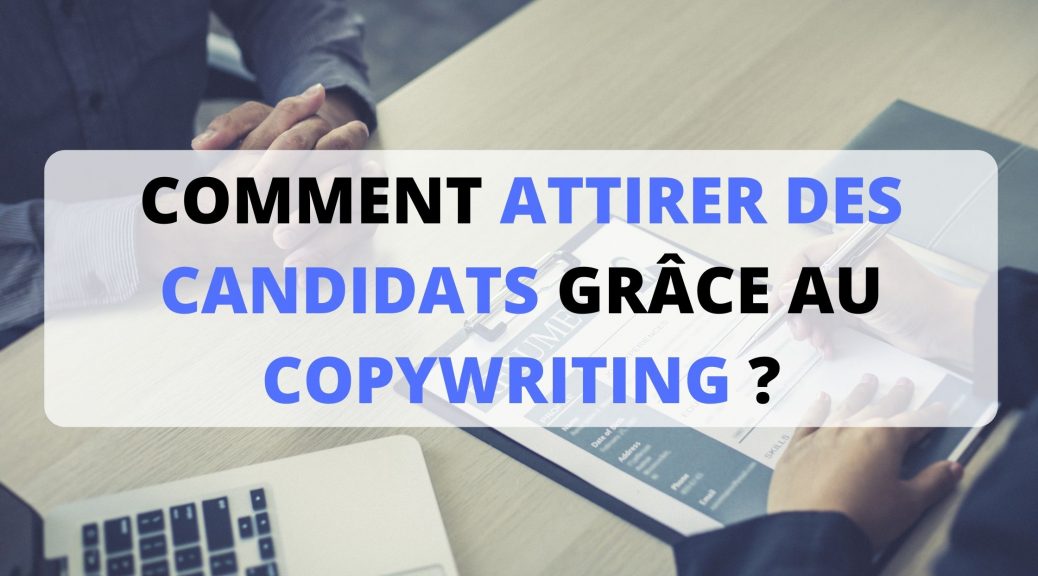 Attirer des candidats grâce au copywriting dans les annonces de recrutement